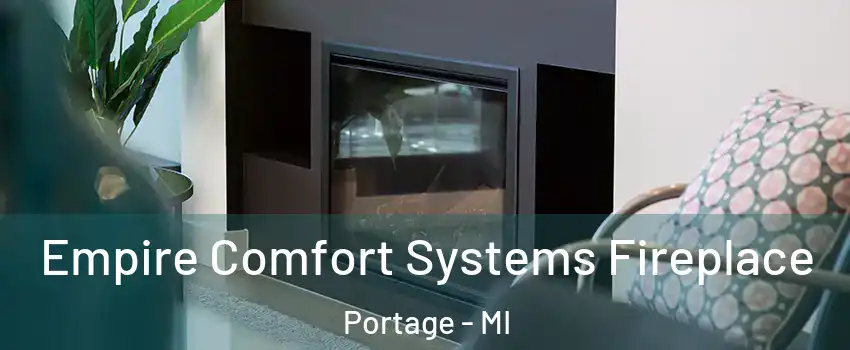  Empire Comfort Systems Fireplace Portage - MI
