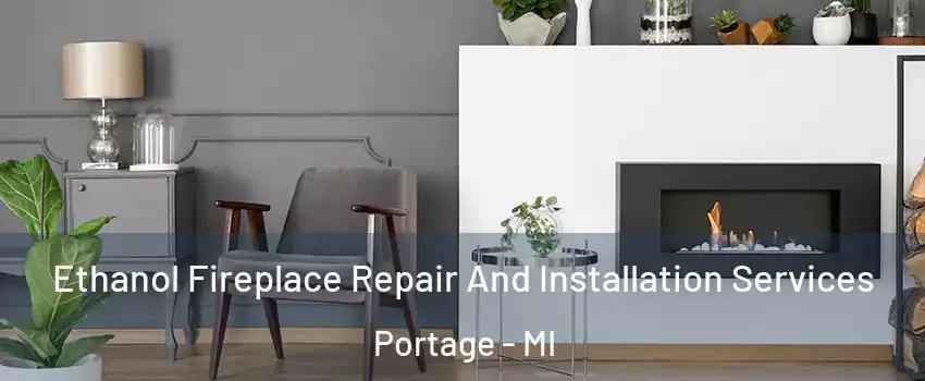  Ethanol Fireplace Repair And Installation Services Portage - MI