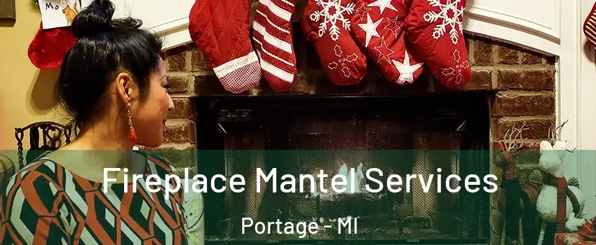  Fireplace Mantel Services Portage - MI