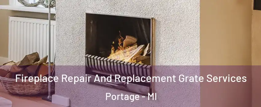  Fireplace Repair And Replacement Grate Services Portage - MI