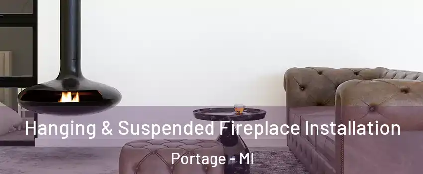  Hanging & Suspended Fireplace Installation Portage - MI