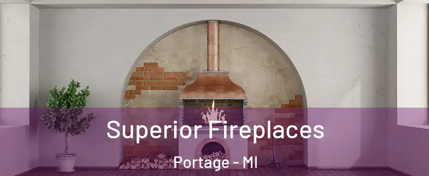  Superior Fireplaces Portage - MI